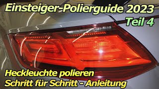 Einfach Polieren lernen - Einsteiger Guide 2023 - Heckleuchten polieren Anleitung