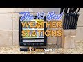 Weather Station: Top 10 Best Weather Stations Video Reviews (2019 NEWEST)