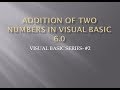SIMPLE PROGRAM HOW TO ADD TWO NUMBERS IN VISUAL BASIC 6.0 | VISUAL BASIC SERIES-#2