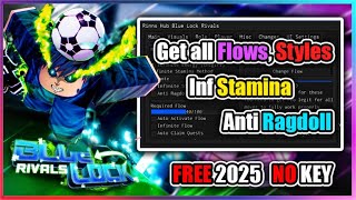 ROBLOX : Blue Lock: Rivals Script - Free Flows \u0026 Styles | Inf Stamina | Anti Ragdoll 2025 (NO KEY)