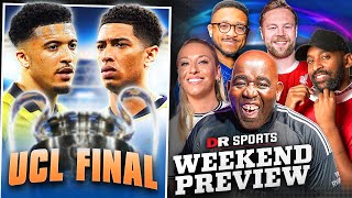 Real Madrid vs Dortmund Champions League Final | Weekend Preview