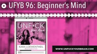 UFYB 96: Beginner’s Mind