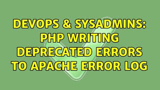 DevOps & SysAdmins: php writing deprecated errors to apache error log (3 Solutions!!)