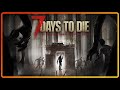 First Time Playing! 7 Days to Die 1.0 Release! PC