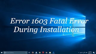 Fix "error 1603: A fatal error occurred during installation" error in Windows 10 and Windows 11
