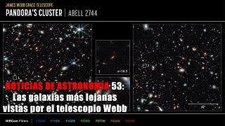 Noticias de astronomía - 53 - James Webb observa las galaxias más lejanas | #astronomia #ciencia