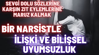 Narsistle İlişki ve Bilişsel Uyumsuzluk