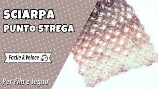 Sciarpa con il Punto Strega - uncinetto facile & veloce