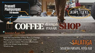 JUWALAN KUPI 729 SALATIGA | Coffee Shop di tengah pasar,, gimana konsepnya?? | Review MAMPIR NGOPI ☕