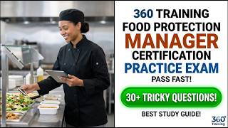2026 360 Training Food Protection Manager Certification Practice Exam Master Class
