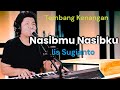 Iis Sugianto - Nasibmu Nasibku | Cover Budi Sinaga