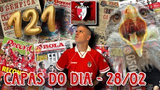 BENFICA-REVISTA IMPRENSA 28 Fevereiro BENFIQUISMO EM FESTA NO DIA DE ANIVERSÁRIO MAS COM REFLEXÕES!🦅