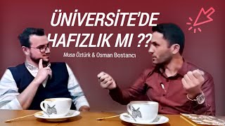 Üniversite’de Hafızlık Yapmak Mı? İşte Cevabı!-Musa Öztürk \u0026 Osman Bostancı (Taktikler ve Zorluklar)