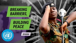 Ghana: Women in the military break the glass ceiling | United Nations