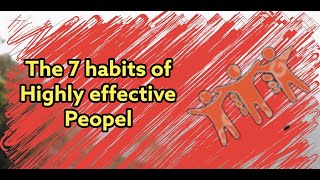 7 Habits of Highly Effective People - Self Improvement by Stephen Covey