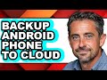 How to Backup Android Phone to Cloud (updated)