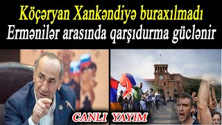 Köçəryan Xankəndiyə buraxılmadı - Ermənilər arasında qarşıdurma güclənir