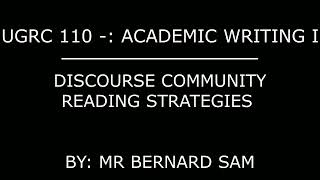 UGRC110 Academic Writing I -: Discourse Community & Reading Strategies