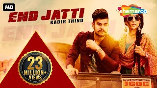 New Punjabi Songs  | End Jatti | Official Video [Hd] | Kadir Thind | Latest Punjabi Song