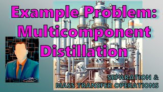 10.2 Multicomponent Distillation Example Problem