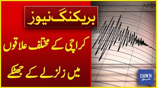 Earthquake Shocks Felt In Different Areas Of Karachi | Breaking News | Dawn News