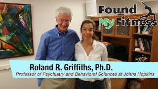 Roland Griffiths, Ph.D. on Psilocybin,  Psychedelic Therapies & Mystical Experiences