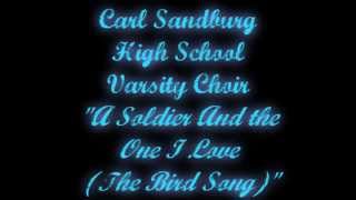 A Soldier And The One I Love (The Bird Song) [CSHS Varsity Choir]