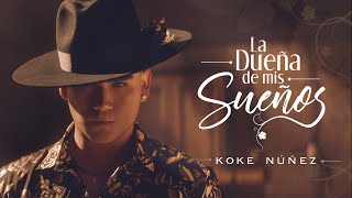 Koke Núñez - La Dueña de mis Sueños (Video Clip Oficial)