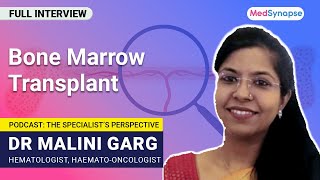 Bone Marrow Transplant with Dr. Malini Garg | MedSynapse