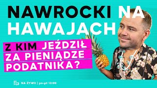 Nawrocki na Hawajach. Z kim jeździł za pieniądze podatnika? | IPP