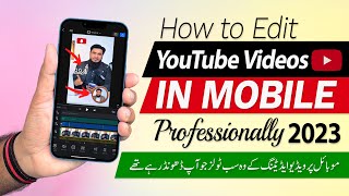 How To Edit Videos For YouTube on Mobile Like a PRO 2023