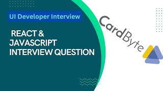 CardByte React & JavaScript Interview Experience | JavaScript Interview