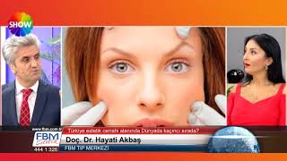 Doç.Dr.Hayati Akbaş-Türkiye Estetik plastik cerrahi alanında Dünyada kaçıncı sırada?-Show Tv