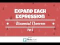 How To Expand Each Expression Using The Binomial Theorem. Part 3