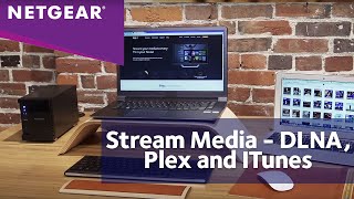 NETGEAR ReadyNAS Media Streaming – DLNA, Plex \u0026 iTunes