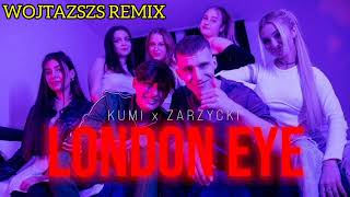 Kumi, Zarzycki - LONDON EYE (wojtazszs remix)