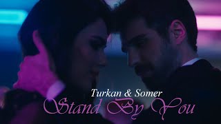 Turkan & Somer - Stand By You (Üç Kız Kardeş)