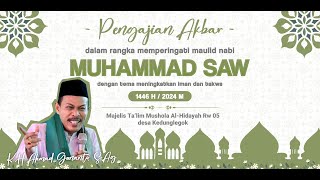 PENGAJIAN AKBAR DALAM RANGKA MEMPERINGATI MAULID NABI MUHAMMAD SAW. 1446 H. DESA KEDUNGLEGOK 17/9/24