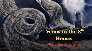 Venus in the 8th House Attraction: Why You Can’t Let Go