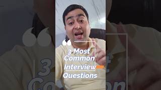 3 Most Common Interview Questions | Interview Questions Every Interviewer is Going to Ask You