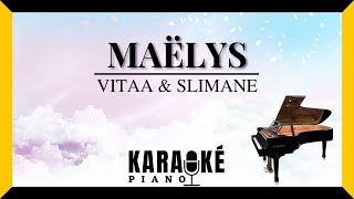 Maëlys - VITAA & SLIMANE (Karaoké Piano Français)