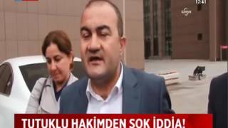 TUTUKLU HAKİMDEN ŞOK İDDİA!