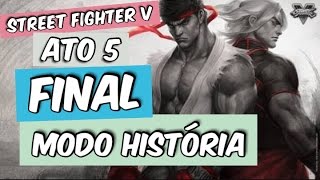 Street Fighter V Ato 5 Final Modo História