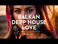 Balkan Deep House Love 2024 Vol.12 mixed by franksebastian