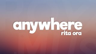 Rita Ora - Anywhere (Lyrics / Lyric Video)