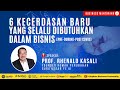 6 KECERDASAN BARU – PROF. RHENALD KASALI, FOUNDER RUMAH PERUBAHAN | KBC BUSINESS MENTORING