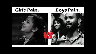 Girl Pain Vs Boys Pain || Broken Heart || Breakup || Need