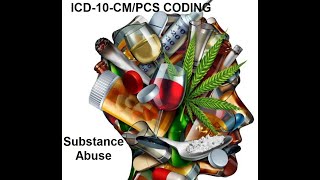 ICD-10-CM/PCS: Substance Use, Abuse and Dependence