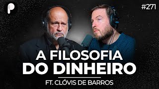 CLÓVIS DE BARROS: A FILOSOFIA DO DINHEIRO | PrimoCast 271