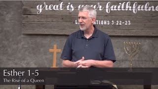 Esther 1-5  The Rise of a Queen